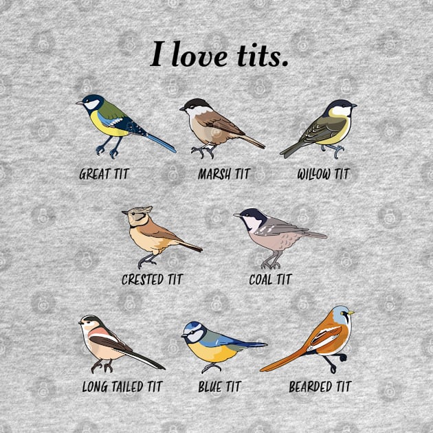 I love tits birdwatching bird lover Gift by qwertydesigns